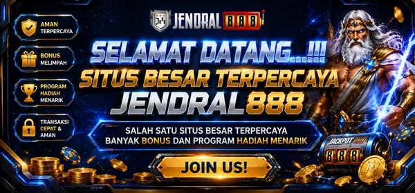 jendral888 situs besar terpercaya banyak bonus dan profram hadiah